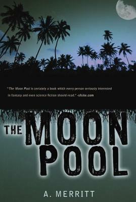 The Moon Pool by A. Merritt