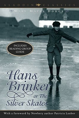 Hans Brinker, Or, the Silver Skates by Mary Mapes Dodge
