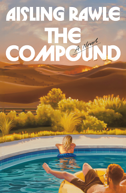 The Compound: A Novel by Aisling Rawle