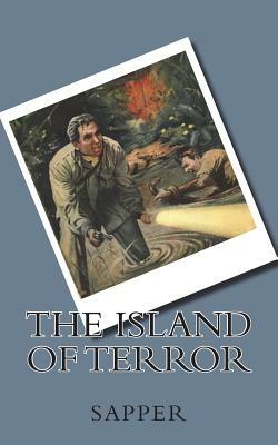 The Island of Terror by Sapper