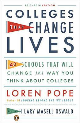 Colleges That Change Lives: 40 Schools That Will Change the Way You Think about College by Loren Pope