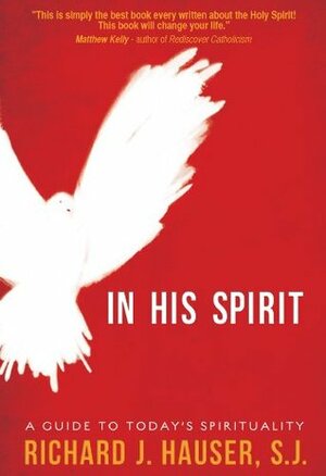 In His Spirit by Richard J. Hauser