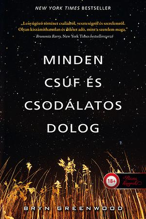 Minden csúf és csodálatos dolog by Bryn Greenwood