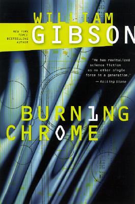 Burning Chrome by William Gibson