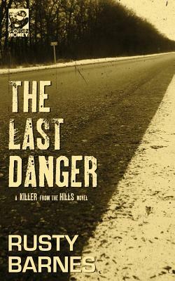 The Last Danger by Rusty Barnes
