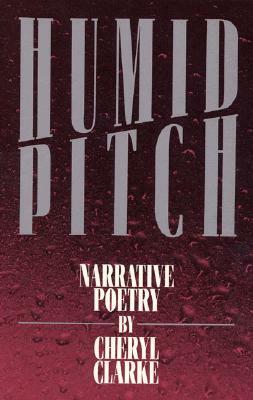 Humid Pitch: Narrative Poetry by Cheryl Clarke