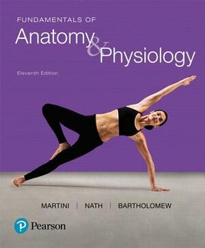 Fundamentals of Anatomy & Physiology by Edwin Bartholomew, Frederic Martini, Judi Nath