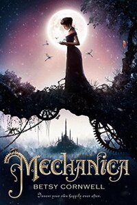 Mechanica by Betsy Cornwell