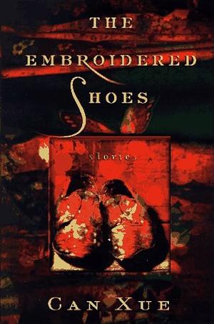 The Embroidered Shoes by Jian Zhang, Ronald R. Janssen, Can Xue