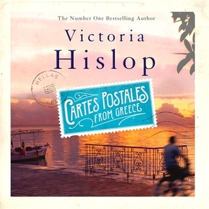Cartes Postales from Greece by Victoria Hislop