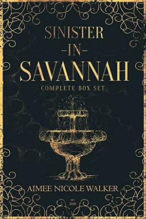 Sinister in Savannah: Complete Box Set by Aimee Nicole Walker