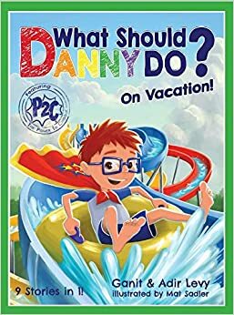 What Should Danny Do? On Vacation (The Power to Choose Series) by Adir Levy, Ganit Levy