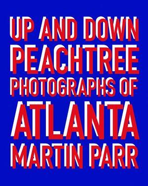 Up and Down Peachtree: Photos of Atlanta by Martin Parr