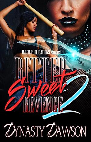 Bittersweet Revenge 2 by Dynasty Dawson, Dynasty Dawson