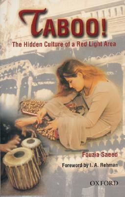 Taboo: The Hidden Culture of Red Light Area by Fouzia Saeed