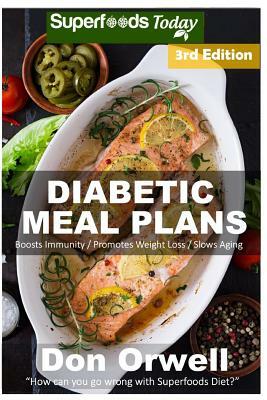 Diabetic Meal Plans: Diabetes Type-2 Quick & Easy Gluten Free Low Cholesterol Whole Foods Diabetic Recipes full of Antioxidants & Phytochem by Don Orwell