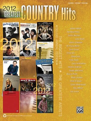 2012 Greatest Country Hits: Piano/Vocal/Guitar by Alfred A. Knopf Publishing Company