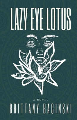 Lazy Eye Lotus by Brittany Bacinski