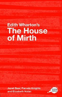 House of Mirth by Elizabeth Nolan, Pamela Knights, Janet Beer