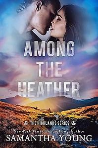 Among the Heather (The Highlands Series #2) by Samantha Young