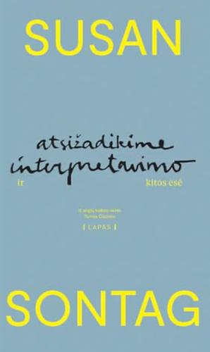 Atsižadėkime interpretavimo ir kitos esė by Susan Sontag