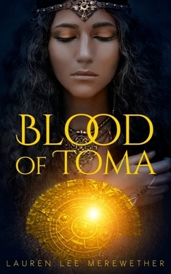 Blood of Toma by Lauren Lee Merewether