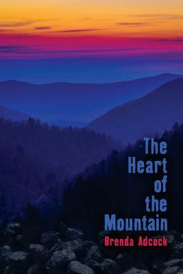 The Heart of the Mountain by Brenda Adcock