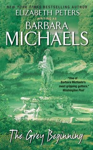 The Grey Beginning by Barbara Michaels