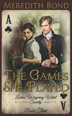 The Games She Played by Meredith Bond