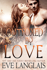 Outfoxed by Love by Eve Langlais