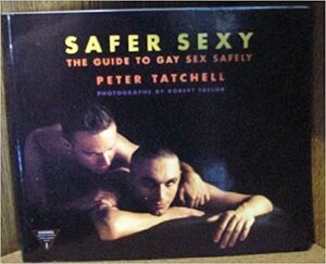 Safer Sexy: The Guide to Gay Sex Safety by Peter Tatchell, Robert Taylor