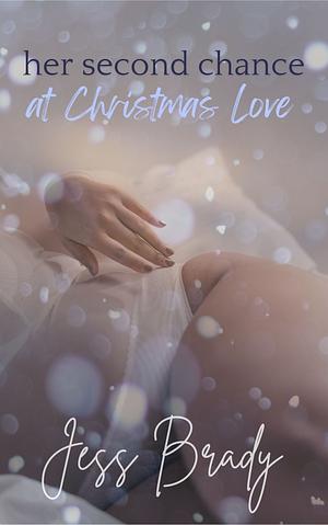 Her Second Chance at Christmas Love by Jess Brady