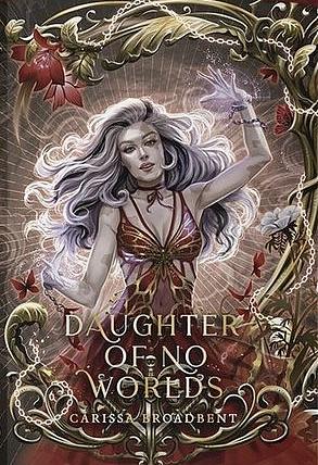 Daughter of No Worlds by Carissa Broadbent