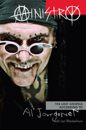 Ministry: The Lost Gospels According to Al Jourgensen by Al Jourgensen