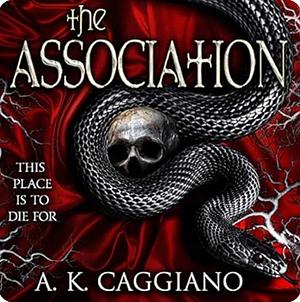 The Association  by A.K. Caggiano