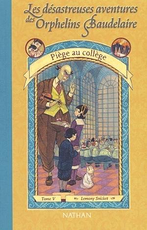 Piège au collège by Lemony Snicket