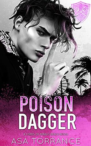 Poison Dagger: A Dark Bully Romance by Asa Torrance