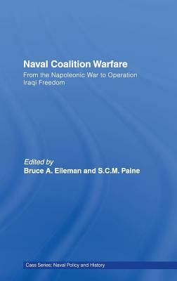 Naval Coalition Warfare: From the Napoleonic War to Operation Iraqi Freedom by 