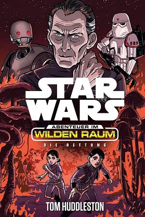 Star Wars: Abenteuer im Wilden Raum: Die Rettung by Tom Huddleston, David M. Buisán