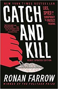 Catch and Kill: Lies, Spies and a Conspiracy to Protect Predators by Ronan Farrow