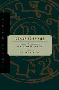 Conjuring Spirits: Texts and Traditions of Medieval Ritual Magic by 