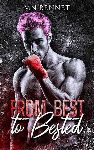 From Best To Bested by M. N. Bennet