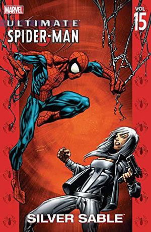 Ultimate Spider-Man Vol. 15: Silver Sable by Brian Michael Bendis