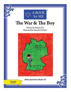 The War & The Boy by A. Book by Me, Brittany Ern