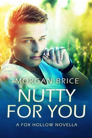 Nutty for You by Morgan Brice