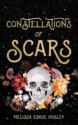 Constellations of Scars by Melissa Eskue Ousley