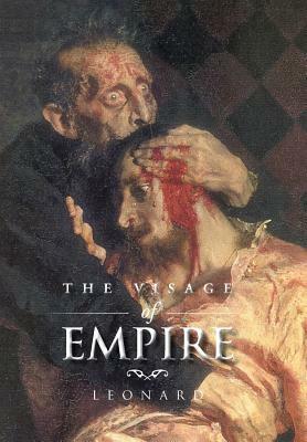 The Visage of Empire by Leonard