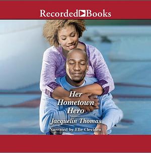 Her Hometown Hero: A Clean Romance by Jacquelin Thomas