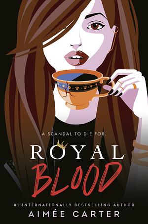 Royal Blood - A Scandal to Die For by Aimée Carter