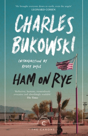 Ham on Rye by Charles Bukowski